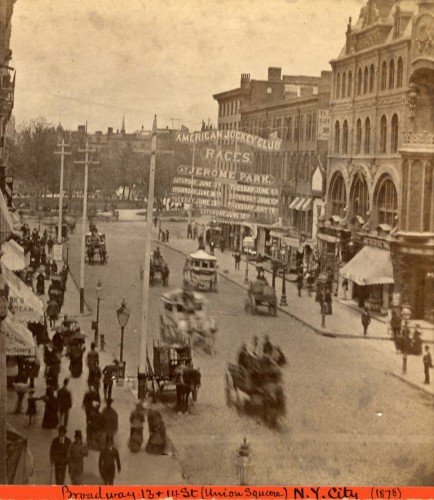 This view is looking up Broadway towards 13th Street and Union Square beyond--with an banner across Broadway advertising the races at Jerome Park. It is dated 1878 in the note at bottom.